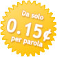 Da solo 0.15 per parola